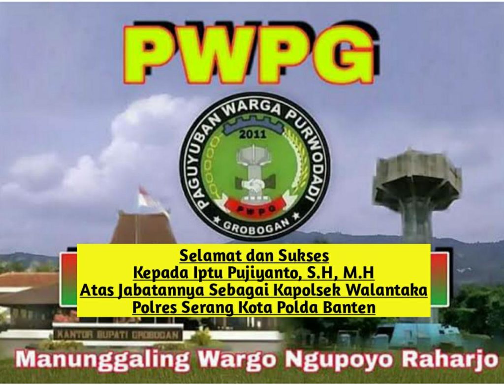 Gambar Ketum PWPG: Selamat Menjabat Kapolsek Walantaka Iptu Pujiyanto, Putra Daerah Purwodadi Grobogan 27
